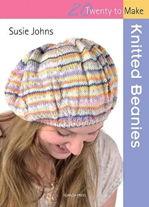 Knitted Beanies (Twenty to Make) by Susie Johns (2012)