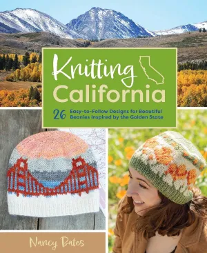 Knitting California: 26 Easy-to-Follow Designs for Beautiful Beanies Inspired by the Golden State Hardcover  October 3, 2023